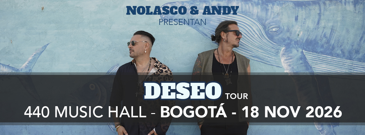 Nolasco y Andy – Deseo Tour 2026 – Bogotá – 440 Music Hall – 18 de noviembre de 2026